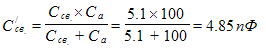 Times New Roman12167772150�^/_��. = (C_c�. \xx �_�/(C_��.+�_�)) = (5.1\xx 100/(5.1+100)) = 4.85 ��

